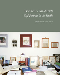 Self-Portrait in the Studio : The Italian List - Giorgio Agamben