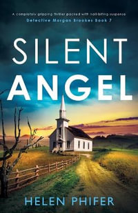 Silent Angel : A completely gripping thriller packed with nail-biting suspense - Helen Phifer