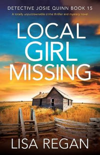 Local Girl Missing : A totally unputdownable crime thriller and mystery novel - Lisa Regan