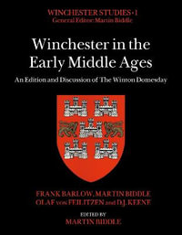 Winchester in the Early Middle Ages : An Edition and Discussion of The Winton Domesday - Professor Martin Biddle