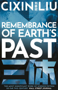 The Three-Body Problem Trilogy : Remembrance of Earth's Past - Cixin Liu