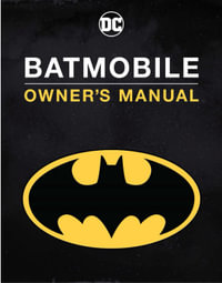 Batmobile Owner's Manual - Daniel Wallace