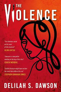 The Violence - Delilah S Dawson