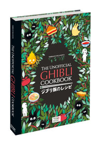 The Unofficial Ghibli Cookbook - Thibaud Villanova