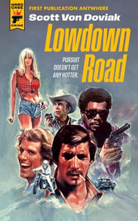 Lowdown Road : Hard Case Crime - Scott Von Doviak