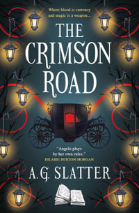 The Crimson Road - A.G. Slatter