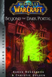 World of Warcraft : Beyond the Dark Portal - Christie Golden