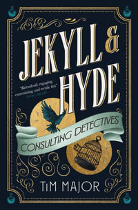 Jekyll & Hyde : Consulting Detectives - Tim Major