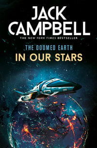 The Doomed Earth  In Our Stars : The Doomed Earth - Jack Campbell