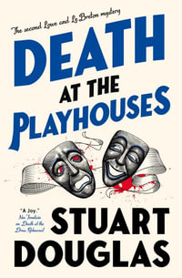 Death at the Playhouses : Lowe and Le Breton Mysteries - Stuart Douglas