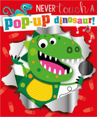 Never Touch A pop-up dinosaur! : Never Touch - Holly Lansley