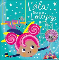 Lola the Lollipop Fairy : Food Fairies - Tim Bugbird