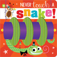 Never Touch A Snake! : Never Touch - Rosie Greening