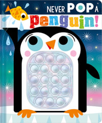 Never Pop a Penguin! - Christie Hainsby