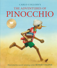 The Adventures of Pinocchio : Robert Ingpen Illustrated Classics - Carlo Collodi