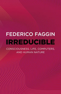 Irreducible : Consciousness, Life, Computers, and Human Nature - Federico Faggin