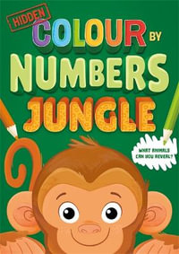 Hidden Colour By Numbers : Jungle - Igloo Books