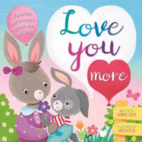 Love You More : Padded Board Book - Igloobooks