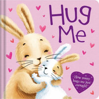 Hug Me : Padded Board Book - Igloobooks