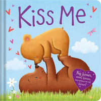 Kiss Me : Padded Board Book - Igloobooks