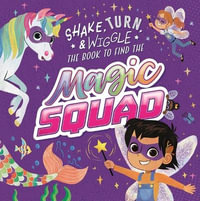 Magic Squad : Shake, Turn, & Wiggle in This Interactive Storybook - Igloobooks