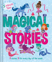 5 Minute Tales : Magical Stories: With 7 Stories, 1 for Every Day of the Week - Igloobooks