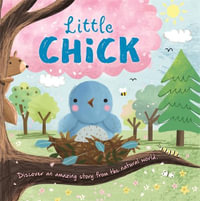 Little Chick : An illustrated story about the life-cycle of a chick - Igloo Books