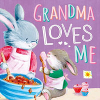 Grandma Loves Me : The Perfect Storybook for Someone You Love - Igloobooks