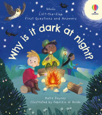 Lift-the-Flap First Questions & Answers : Why is it Dark at Night? - Katie Daynes