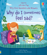 Very First Questions & Answers : Why Do I (Sometimes) Feel Sad? - Katie Daynes