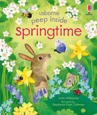 Peep Inside Springtime : Peep Inside - Anna Milbourne