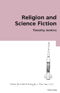 Religion and Science Fiction : Images of Elsewhere - Timothy Jenkins