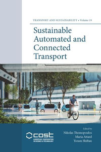 Sustainable Automated and Connected Transport : Transport and Sustainability : Book 19 - Nikolas Thomopoulos