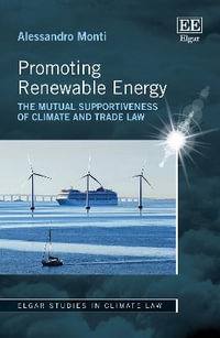 Promoting Renewable Energy : The Mutual Supportiveness of Climate and Trade Law - Alessandro Monti