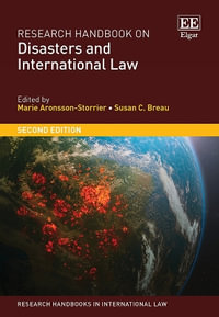 Research Handbook on Disasters and International Law : Second Edition - Marie Aronsson-Storrier