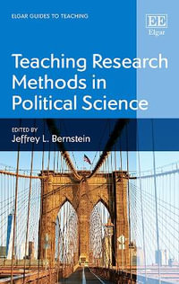 Teaching Research Methods in Political Science : Elgar Guides to Teaching - Jeffrey L. Bernstein