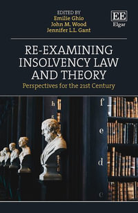 Re-examining Insolvency Law and Theory : Perspectives for the 21st Century - Emilie Ghio