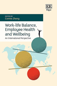 Work-life Balance, Employee Health and Wellbeing : An International Perspective - Connie Zheng