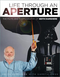 Life Through an Aperture : The Films and Photography of Keith Hamshere - KEITH HAMSHERE