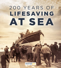 200 Years of Lifesaving at Sea - MIRRORPIX