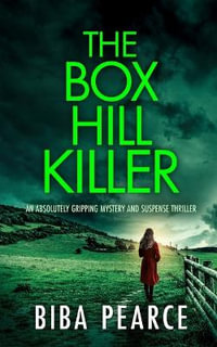 THE BOX HILL KILLER an absolutely gripping mystery and suspense thriller : Detective Rob Miller Mysteries - Biba Pearce