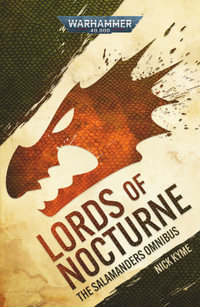 Lords of Nocturne : A Salamanders Omnibus - Nick Kyme