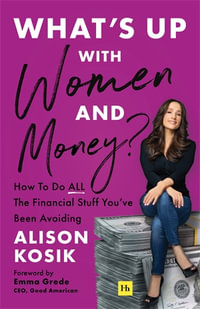 What's Up With Women and Money? : How to do all the financial stuff you've been avoiding - Alison Kosik