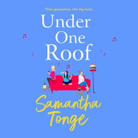 Under One Roof : An uplifting and heartwarming read from Samantha Tonge - Samantha Tonge