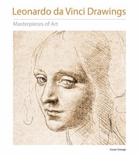 Leonardo da Vinci Drawings : Masterpieces of Art - SUSAN GRANGE