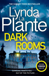 Dark Rooms : The brand new 2022 Jane Tennison thriller from the Queen of Crime Drama - Lynda La Plante