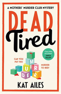 Dead Tired : 'Cosy crime at its finest!' - Janice Hallett - Kat Ailes