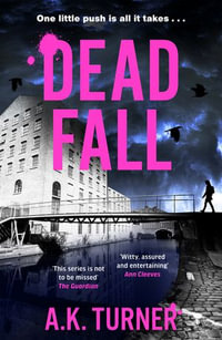 Dead Fall : An intriguing new case for Camden-based forensic sleuth Cassie Raven - A. K. Turner