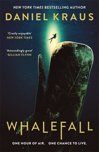 Whalefall : The global thriller sensation - Daniel Kraus