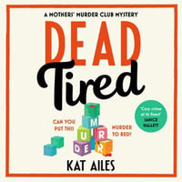 Dead Tired : 'Cosy crime at its finest!' - Janice Hallett - Kitty Kelly